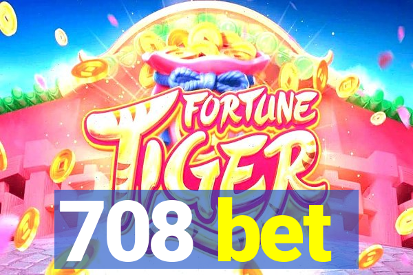 708 bet